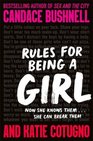 Rules For Being A Girl by Candace Bushnell & Katie Cotugno