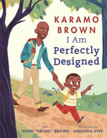 I Am Perfectly Designed by Karamo Brown & Anoosha Syed & Jason Brown