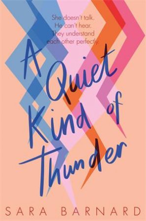 A Quiet Kind Of Thunder by Sara Barnard