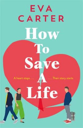 How To Save A Life by Eva Carter