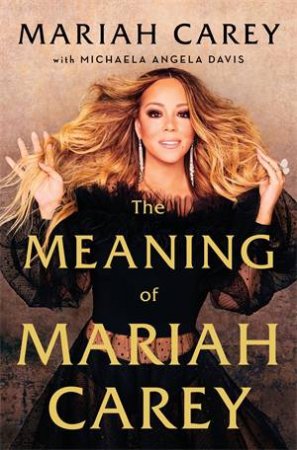 The Meaning Of Mariah Carey by Mariah Carey