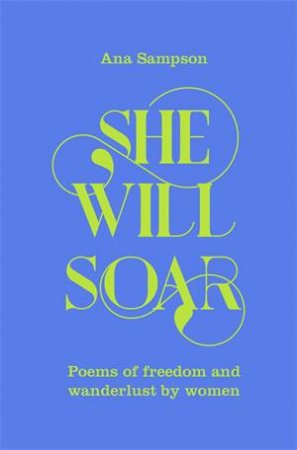 She Will Soar by Ana Sampson