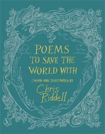 Poems To Save The World With by Chris Riddell