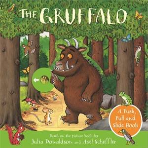 The Gruffalo: A Push, Pull And Slide Book by Julia Donaldson & Axel Scheffler