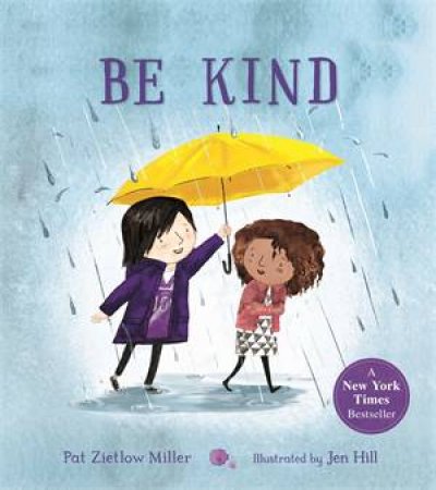 Be Kind by Pat Zietlow Miller & Jen Hill