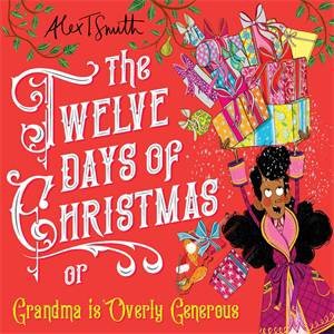 The Twelve Days Of Christmas by Alex T Smith