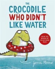 The Crocodile Who Didnt Like Water