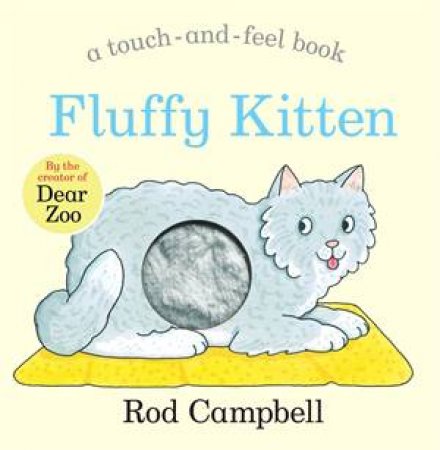 Fluffy Kitten by Rod Campbell