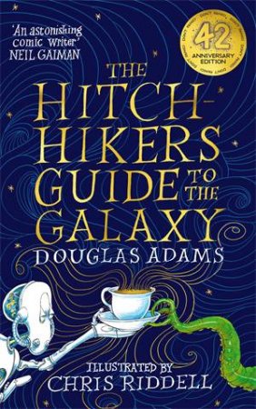 The Hitchhiker's Guide To The Galaxy Illustrated Edition by Douglas Adams & Chris Riddell
