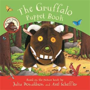 My First Gruffalo: The Gruffalo Puppet Book by Axel Scheffler & Julia Donaldson & Axel Scheffler