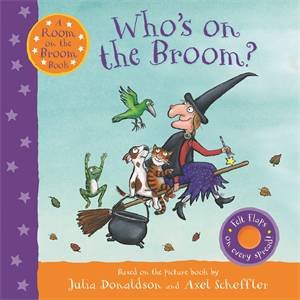 Who's On The Broom? by Julia Donaldson & Axel Scheffler