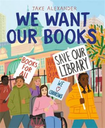 We Want Our Books by Jake Alexander
