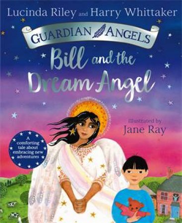 Bill and the Dream Angel by Lucinda Riley & Jane Ray & Harry Whittaker