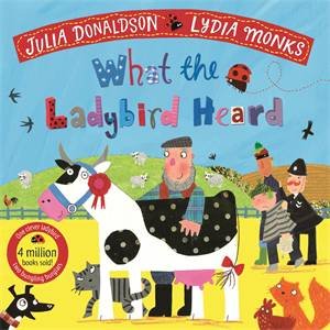 What The Ladybird Heard by Julia Donaldson & Lydia Monks