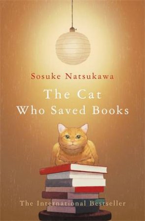 The Cat Who Saved Books by Sosuke Natsukawa