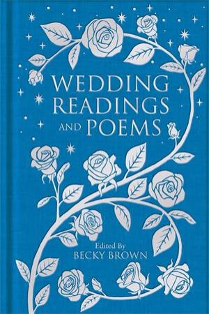 Wedding Readings And Poems by Becky Brown