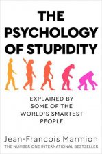 The Psychology Of Stupidity