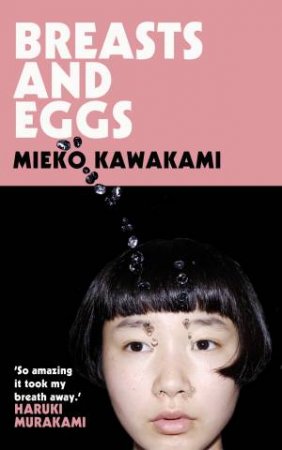 Breasts And Eggs by Mieko Kawakami