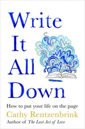 Write It All Down by Cathy Rentzenbrink