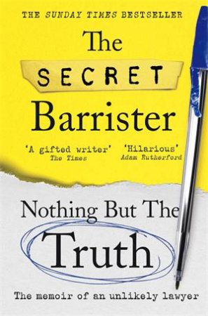 Nothing But The Truth by The Secret Barrister