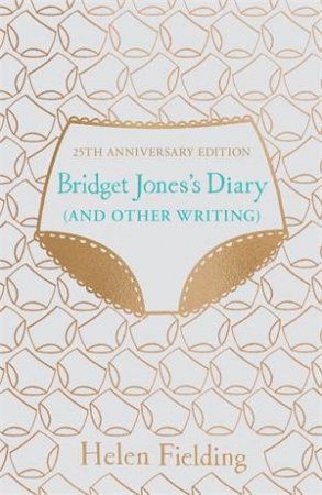 Bridget Jones's Diary (And Other Writing) by Helen Fielding