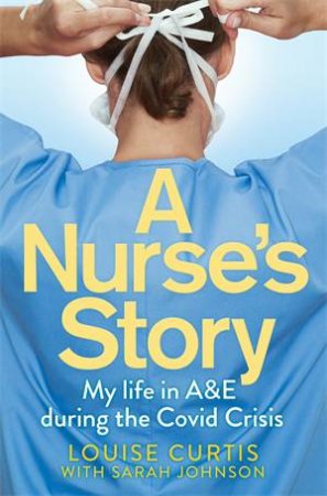 A Nurse's Story by Louise Curtis