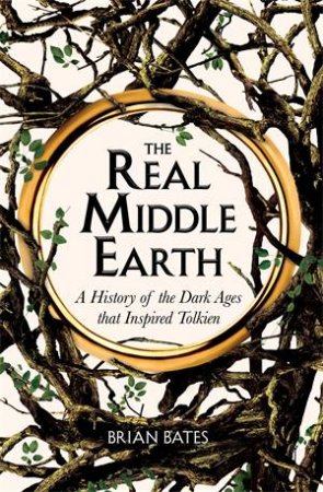 The Real Middle-Earth by Brian Bates