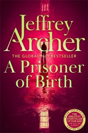 A Prisoner Of Birth by Jeffrey Archer