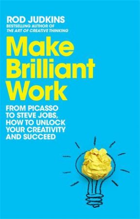 Make Brilliant Work by Rod Judkins