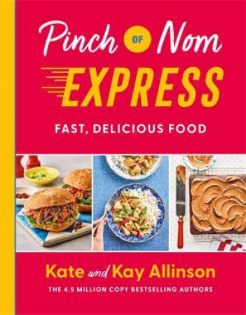 Pinch of Nom Express by Kate and Kay Allinson