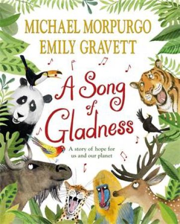 A Song Of Gladness by Michael Morpurgo & Emily Gravett