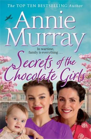 Secrets Of The Chocolate Girls by Annie Murray