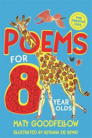 Poems For 8 Year Olds by Matt Goodfellow