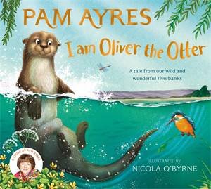 I am Oliver the Otter by Pam Ayres