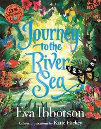 Journey To The River Sea: Illustrated Edition by Eva Ibbotson & Katie Hickey