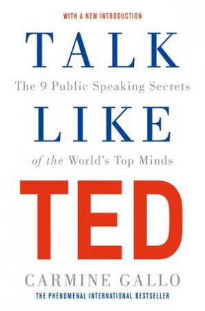 Talk Like TED by Carmine Gallo