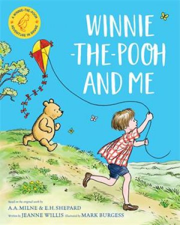 Winnie-the-Pooh and Me by Jeanne Willis & Macmillan Children's Books & Mark Burgess