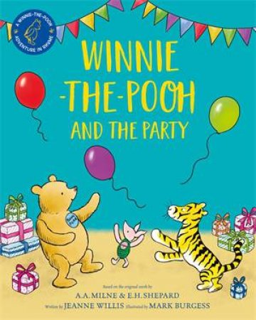 Winnie-the-Pooh and the Party by Jeanne Willis & Mark Burgess