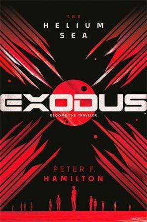 EXODUS: The Helium Sea by Peter F Hamilton & Peter Hamilton