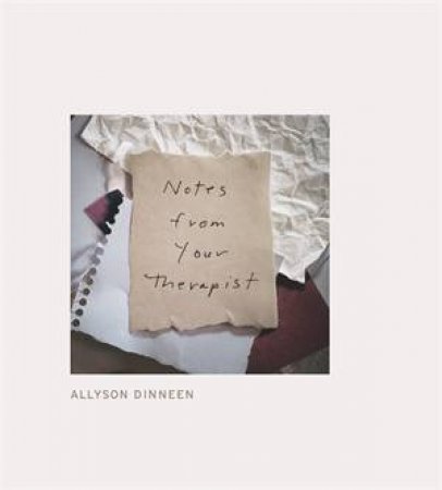 Notes From Your Therapist by Allyson Dinneen
