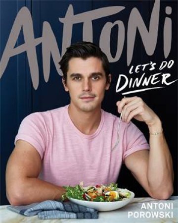 Let's Do Dinner by Antoni Porowski