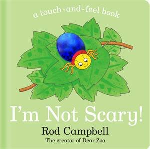 I'm Not Scary! by Rod Campbell