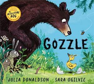 Gozzle by Julia Donaldson & Sara Ogilvie