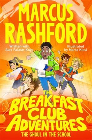 The Breakfast Club Adventures: The Ghoul In The School by Marcus Rashford & Marta Kissi & Alex Falase-Koya