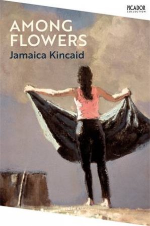 Among Flowers by Jamaica Kincaid