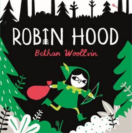 Robin Hood by Bethan Woollvin