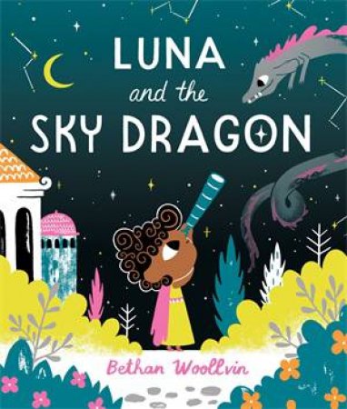 Luna and the Sky Dragon by Bethan Woollvin
