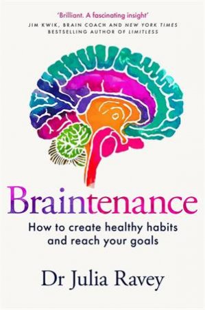Braintenance by Ravey, Dr Julia & Dr Julia Ravey