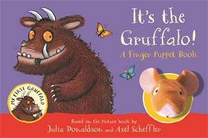 It's The Gruffalo! A Finger Puppet Book by Julia Donaldson & Axel Scheffler