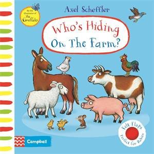 Who's Hiding On The Farm? by Axel Scheffler